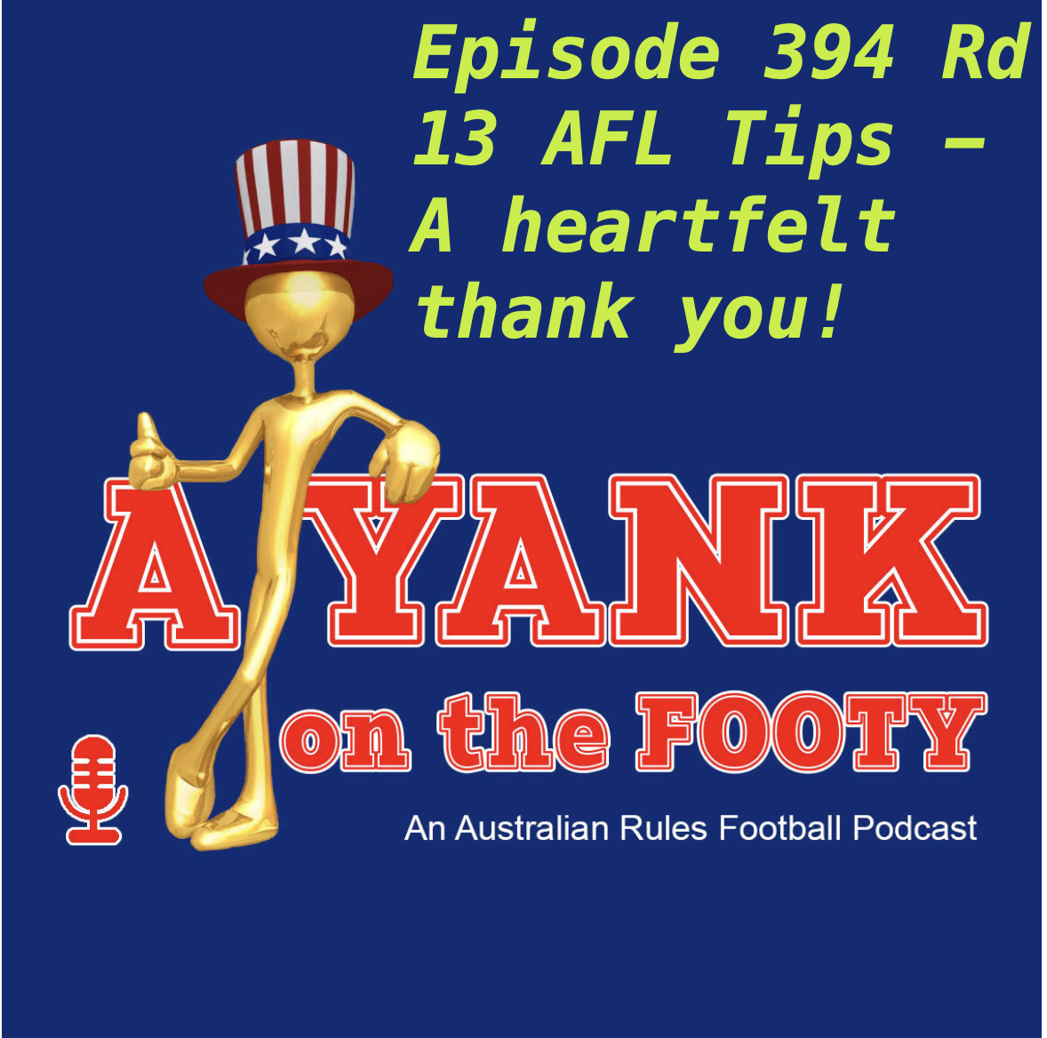394 - AFL Rd 13 Tips - A heartfelt thank you! 394 - AFL Rd 13 Tips - A heartfelt thank you!