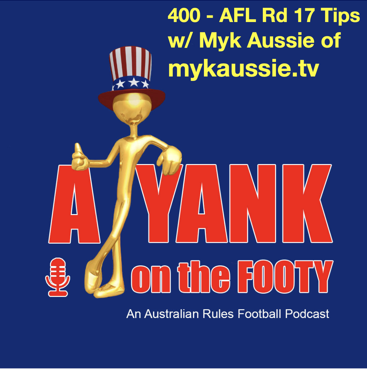 400 - AFL Rd 17 Tips w/ Myk Aussie of mykaussie.tv