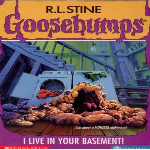 Goosebumps #61: I Live In Your Basement!