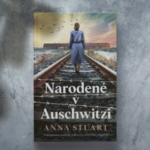 TIP na knihu: Narodené v Auschwitzi | Anna Stuart