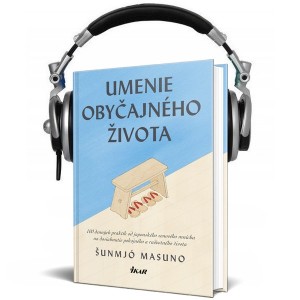 Čítanie z knihy UMENIE OBYČAJNÉHO ŽIVOTA (Šunmjó Masuno)