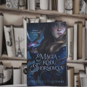 TIP na knihu: fantasy Mágia rodu Thornovcov