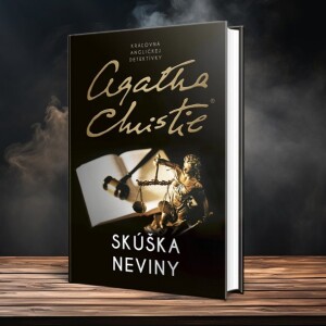 Ak bol nevinný, vrah je niekto z rodiny! Agatha Christie a Skúška neviny