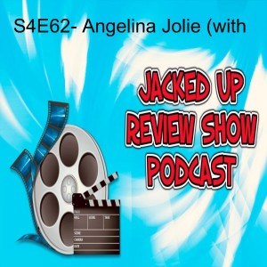 S4E62- Angelina Jolie (with Tara Jabbari & Jon Mark)