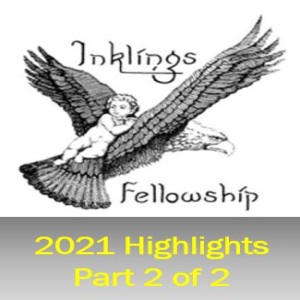 Highlights Inklings Weekend 2021, Part 2 of 2