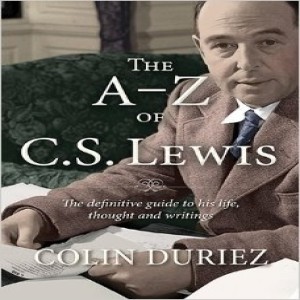(Re-Post) The A – Z of C.S. Lewis (Colin Duriez)