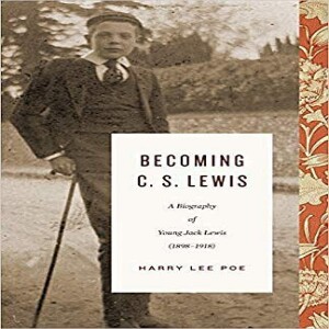 (Re-Post) Becoming C. S. Lewis (Dr. Hal Poe)