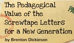 (Re-Post) Teaching Screwtape to a New Generation (Brenton Dickieson)