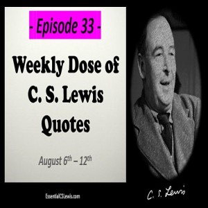 8/6-12 Weekly Dose of C.S. Lewis Quotes