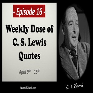 4/9-15 Weekly Dose of C.S. Lewis Quotes