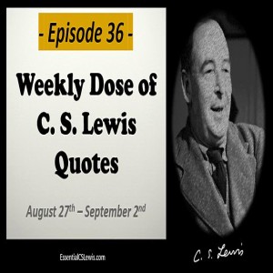 8/27-9/2 Weekly Dose of C.S. Lewis Quotes