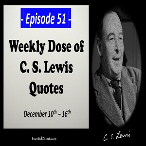 12/10-16 Weekly Dose of C.S. Lewis Quotes