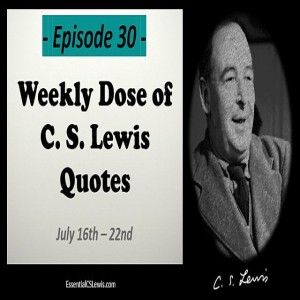 7/16-22 Weekly Dose of C.S. Lewis Quotes