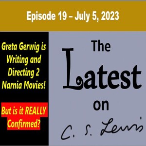 The Latest on C.S. Lewis – NARNIA MOVIE NEWS UPDATE – Ep. 19