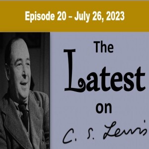 The Latest on C.S. Lewis – Ep.20