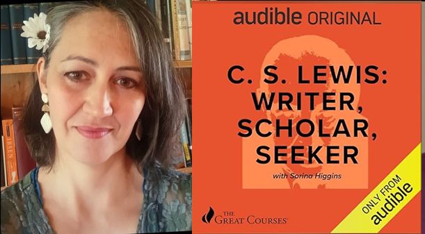 C.S. Lewis: Writer, Scholar, Seeker w/ Sørina Higgins (The Great Courses via Audible