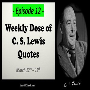 3/12- 3/18 Weekly Dose of C.S. Lewis Quotes