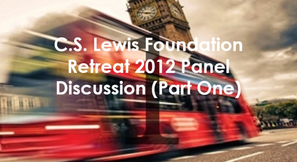 C.S. Lewis Retreat 2012 Panel Discussion pt. 1 (2016r)