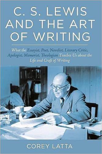 C. S. Lewis and the Art of Writing (Dr. Corey Latta)