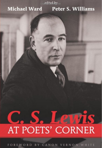 C. S. Lewis at Poets’ Corner [book] (Michael Ward)