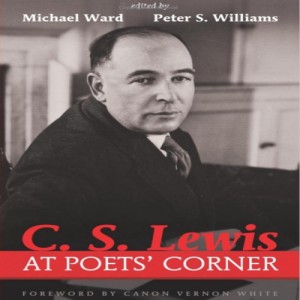 (Re-Post) C. S. Lewis at Poets' Corner [book] (Michael Ward)