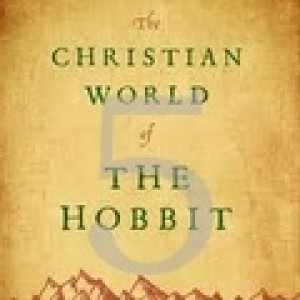 (Re-Post) The Christian World of The Hobbit SERIES 05 (Dr. Devin Brown)