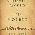 (Re-Post) The Christian World of The Hobbit (Single Interview w/ Dr. Brown)