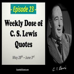 5/28-6/3 Weekly Dose of C.S. Lewis Quotes