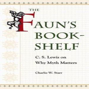 (Re-Post) The Faun‘s Bookshelf (Dr. Charlie Starr)