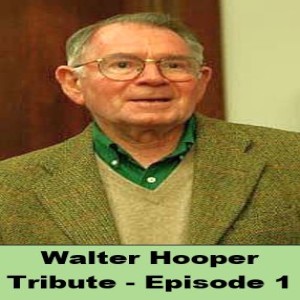 (Re-Post) Walter Hooper Tribute – Episode 1