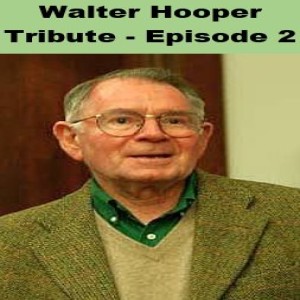 (Re-Post) Walter Hooper Tribute - Episode 2