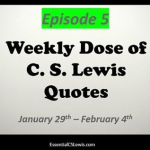 1/29– 2/4 Weekly Dose of C.S. Lewis Quotes