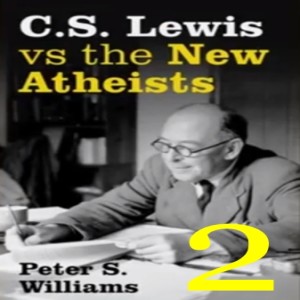 (Re-Post) C.S. Lewis vs the New Atheists #2 - Old-Time Atheism