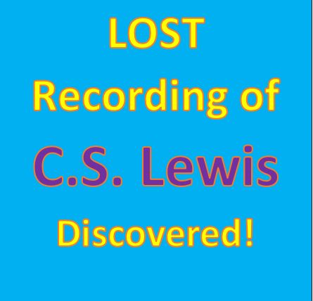 (Re-Post) Lost C.S. Lewis Recording Discovered