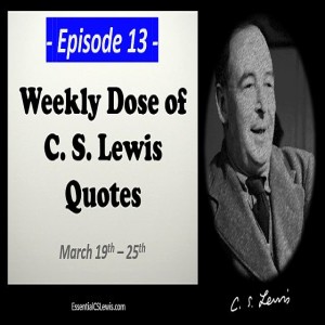 3/19- 3/25 Weekly Dose of C.S. Lewis Quotes