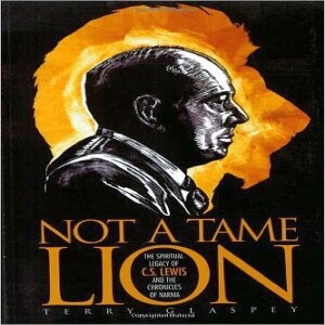 (Re-Post) Not a Tame Lion (Terry Glaspey) 2016r