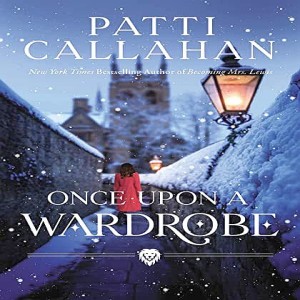 Once Upon a Wardrobe (Patti Callahan)