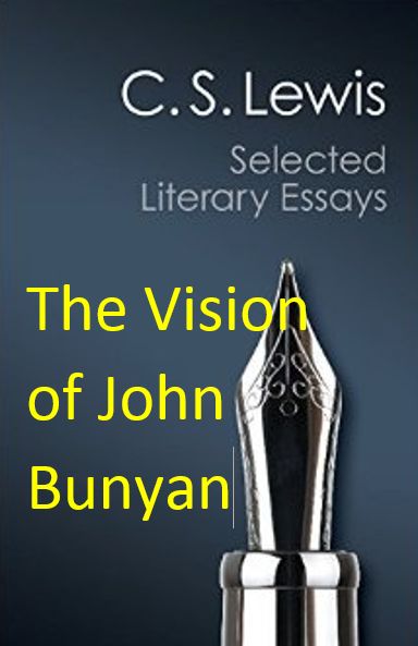 (Re-Post) 11-12r Essay Chat - The Vision of John Bunyan (Kevin Belmonte)