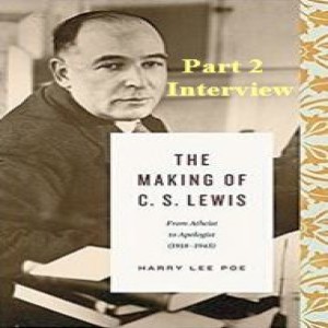 The Making of C.S. Lewis, pt. 2 (Dr. Hal Poe)