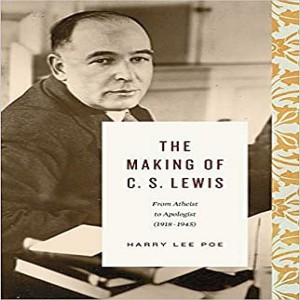 (Re-Post) The Making of C.S. Lewis, pt. 1 (Dr. Hal Poe)