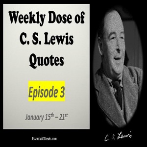 1/15– 1/21 Weekly Dose of C.S. Lewis Quotes
