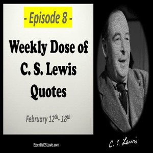 2/12 - 2/18 Weekly Dose of C.S. Lewis Quotes