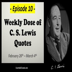 2/26 - 3/4 Weekly Dose of C.S. Lewis Quotes