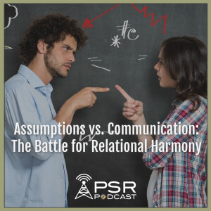 Assumptions vs. Communication: The Battle for Relational Harmony