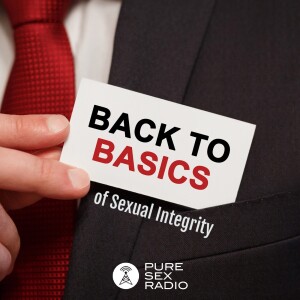 Back to the Basics of Sexual Integrity