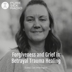 Forgiveness and Grief in Betrayal Trauma Healing