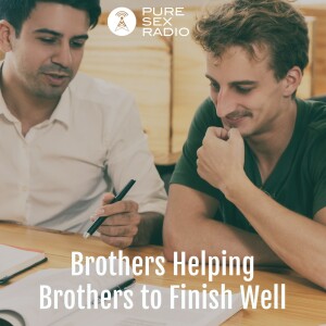 Brothers Helping Brothers to Finish Well