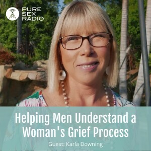 Helping Men Understand a Woman’s Grief Process