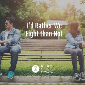 ”I’d Rather We Fight than Not”