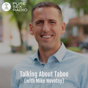 Talking About Taboo (with Mike Novotny)